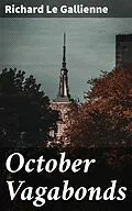 E-Book (epub) October Vagabonds von Richard Le Gallienne