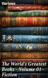 eBook (epub) The World's Greatest Books - Volume 01 - Fiction de Various