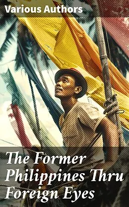 E-Book (epub) The Former Philippines Thru Foreign Eyes von Fedor Jagor, Rudolf Virchow, Tomás de Comyn