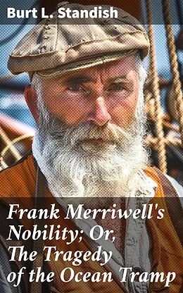 E-Book (epub) Frank Merriwell's Nobility; Or, The Tragedy of the Ocean Tramp von Burt L. Standish