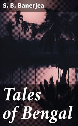 eBook (epub) Tales of Bengal de S. B. Banerjea