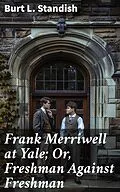 E-Book (epub) Frank Merriwell at Yale; Or, Freshman Against Freshman von Burt L. Standish