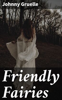 eBook (epub) Friendly Fairies de Johnny Gruelle