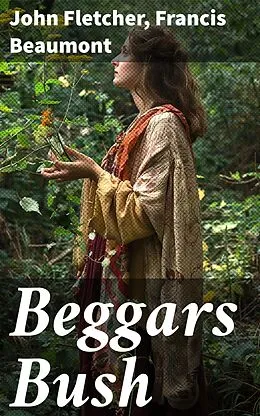 E-Book (epub) Beggars Bush von John Fletcher, Francis Beaumont