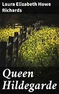 E-Book (epub) Queen Hildegarde von Laura Elizabeth Howe Richards