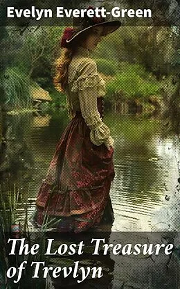 E-Book (epub) The Lost Treasure of Trevlyn von Evelyn Everett-Green