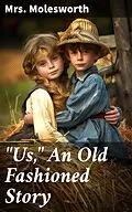 E-Book (epub) 'Us,' An Old Fashioned Story von Mrs. Molesworth
