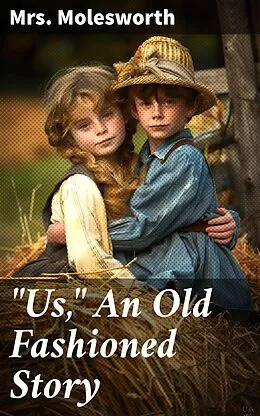 E-Book (epub) 'Us,' An Old Fashioned Story von Mrs. Molesworth