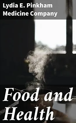 E-Book (epub) Food and Health von Lydia E. Pinkham Medicine Company