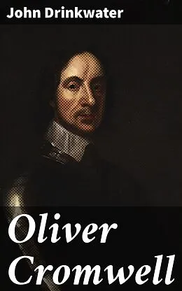 E-Book (epub) Oliver Cromwell von John Drinkwater