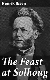E-Book (epub) The Feast at Solhoug von Henrik Ibsen