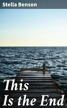 E-Book (epub) This Is the End von Stella Benson