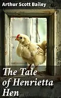 E-Book (epub) The Tale of Henrietta Hen von Arthur Scott Bailey