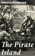 E-Book (epub) The Pirate Island von Harry Collingwood