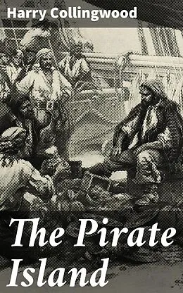 E-Book (epub) The Pirate Island von Harry Collingwood