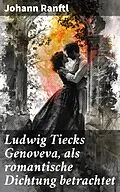 E-Book (epub) Ludwig Tiecks Genoveva, als romantische Dichtung betrachtet von Johann Ranftl