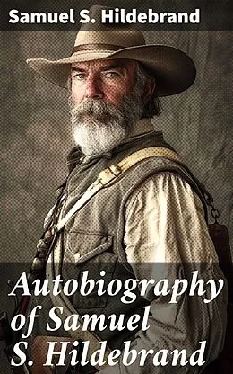 E-Book (epub) Autobiography of Samuel S. Hildebrand von Samuel S. Hildebrand