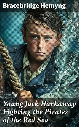 E-Book (epub) Young Jack Harkaway Fighting the Pirates of the Red Sea von Bracebridge Hemyng