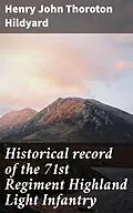 E-Book (epub) Historical record of the 71st Regiment Highland Light Infantry von Henry John Thoroton Hildyard