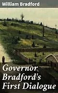 E-Book (epub) Governor Bradford's First Dialogue von William Bradford