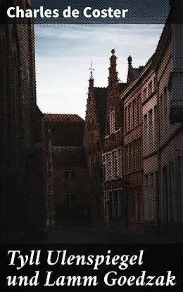 E-Book (epub) Tyll Ulenspiegel und Lamm Goedzak von Charles de Coster