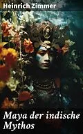 E-Book (epub) Maya der indische Mythos von Heinrich Zimmer