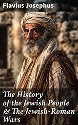 eBook (epub) The History of the Jewish People &amp; The Jewish-Roman Wars de Flavius Josephus