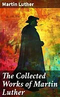 E-Book (epub) The Collected Works of Martin Luther von Martin Luther