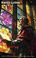 E-Book (epub) MARTIN LUTHER Premium Collection: Theological Works, Sermons &amp; Hymns von Martin Luther