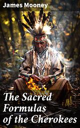 eBook (epub) The Sacred Formulas of the Cherokees de James Mooney