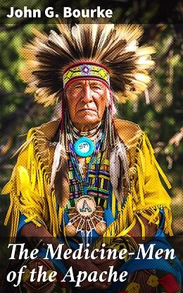 E-Book (epub) The Medicine-Men of the Apache von John G. Bourke
