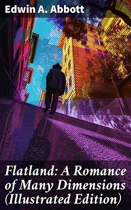 E-Book (epub) Flatland: A Romance of Many Dimensions (Illustrated Edition) von Edwin A. Abbott