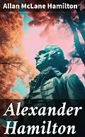 E-Book (epub) Alexander Hamilton von Allan McLane Hamilton