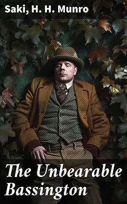 E-Book (epub) The Unbearable Bassington von Saki, H. H. Munro