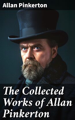 eBook (epub) The Collected Works of Allan Pinkerton de Allan Pinkerton