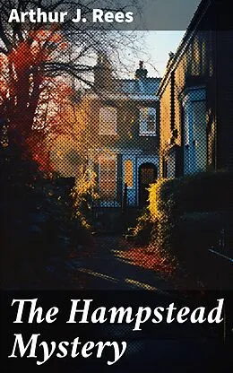 E-Book (epub) The Hampstead Mystery von Arthur J. Rees