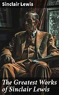 E-Book (epub) The Greatest Works of Sinclair Lewis von Sinclair Lewis