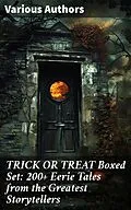 E-Book (epub) TRICK OR TREAT Boxed Set: 200+ Eerie Tales from the Greatest Storytellers von Wilhelm Hauff, Charles Dickens, Mark Twain