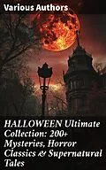E-Book (epub) HALLOWEEN Ultimate Collection: 200+ Mysteries, Horror Classics &amp; Supernatural Tales von Wilhelm Hauff, Charles Dickens, Mark Twain