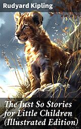 eBook (epub) The Just So Stories for Little Children (Illustrated Edition) de Rudyard Kipling