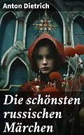 E-Book (epub) Die schönsten russischen Märchen von Anton Dietrich