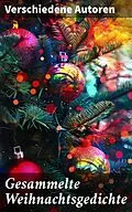 E-Book (epub) Gesammelte Weihnachtsgedichte von Johann Wolfgang von Goethe, Clemens Brentano, Theodor Storm