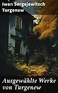 E-Book (epub) Ausgewählte Werke von Turgenew von Iwan Sergejewitsch Turgenew