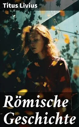E-Book (epub) Römische Geschichte von Titus Livius