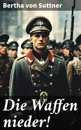 E-Book (epub) Die Waffen nieder! von Bertha von Suttner