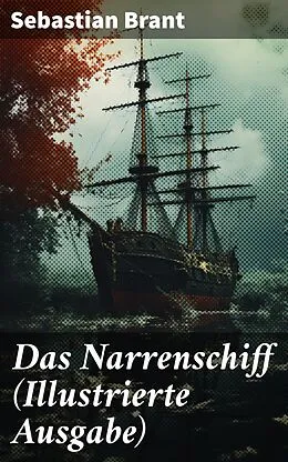 E-Book (epub) Das Narrenschiff (Illustrierte Ausgabe) von Sebastian Brant