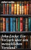 E-Book (epub) John Locke: Ein Versuch über den menschlichen Verstand von John Locke