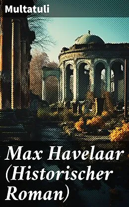 E-Book (epub) Max Havelaar (Historischer Roman) von Multatuli