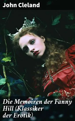 E-Book (epub) Die Memoiren der Fanny Hill (Klassiker der Erotik) von John Cleland