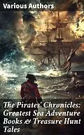 E-Book (epub) The Pirates' Chronicles: Greatest Sea Adventure Books &amp; Treasure Hunt Tales von Jules Verne, Charles Dickens, Robert Louis Stevenson